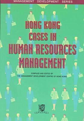 Hong Kong Cases Human Resources (Management Development Series)