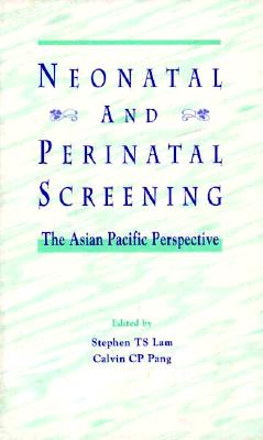 Image for Neonatal and Perinatal Screening: The Asian Pacific Perspective