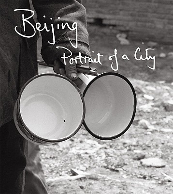Beijing: Portrait of a City
