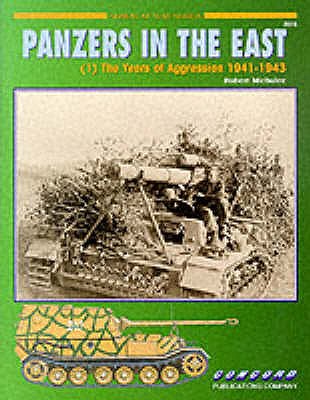 Panzers in the East (1) the Years of Agression 1941-1943