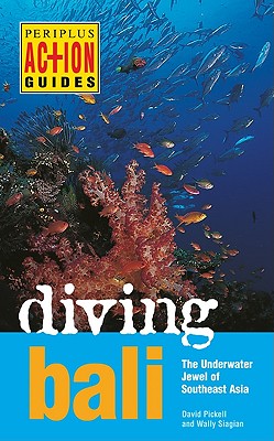 Diving Bali: The Underwater Jewel of Southeast Asia (Periplus Action Guides)