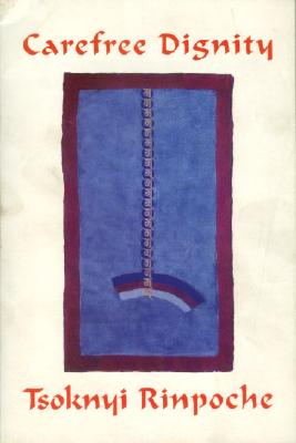 Carefree Dignity: Discourses on Training in the Nature of Mind