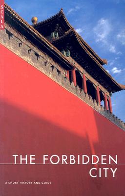 The Forbidden City: A Short Hisory and Guide