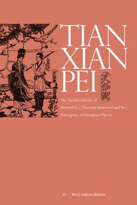 The Metamorphosis of Tianxian pei: Local Opera Under the Revolution (19491956)