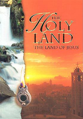The Holy Land: The Land of Jesus