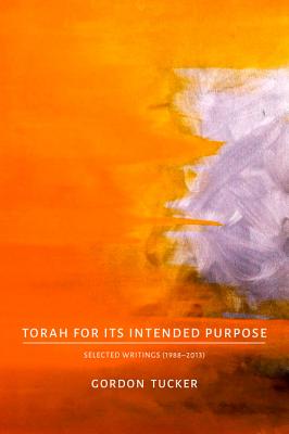 Torah for Its Intended Purpose: Selected Writings (19882013)
