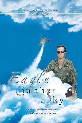 Image for Eagle in the Sky One of the World's Greatest Fighter Pilots Eagle in the Sky One of the World's Greatest Fighter Pilots