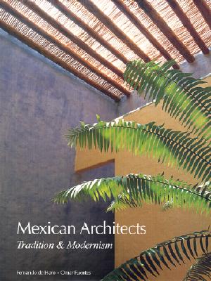 Mexican Architects: Tradition and Modernism / Arquitectos Mexicanos