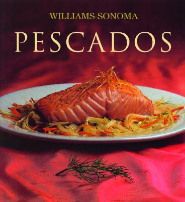 Pescados: Fish, Spanish-Language Edition (Coleccion Williams-Sonoma) (Spanish Edition)