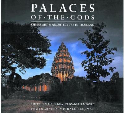 Palaces of the Gods: Khmer Art & Architecture in Thailand