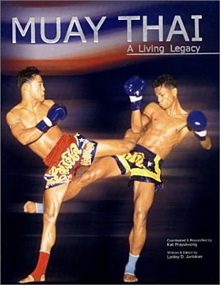 Image for Muay Thai: A Living Legacy Muay Thai: A Living Legacy