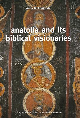 Image for Anatolia and its Biblical Visionaries [Paperback] Anna G. Edmonds