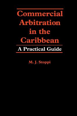 Commercial Arbitration in the Caribbean: A Practical Guide