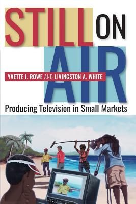 Still on Air: Producing Television in Small Markets