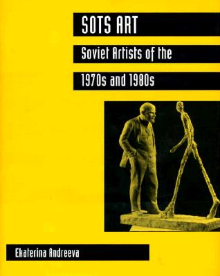 Image for Sots Art: Soviet Artists of the 1970s-1980s Sots Art: Soviet Artists of the 1970s-1980s