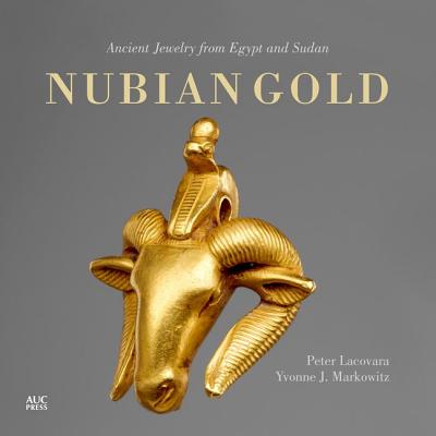Nubian Gold: Ancient Jewelry from Sudan and Egypt