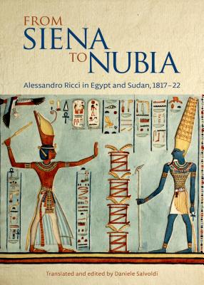 From Siena to Nubia: Alessandro Ricci in Egypt and Sudan, 181722