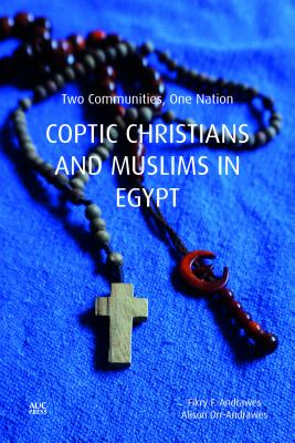 Coptic Christians and Muslims in Egypt: Two Communities, One Nation