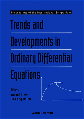 Trends And Developments in Ordinary Differential Equations