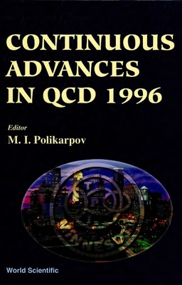 Continuous Advances in Qcd 1996