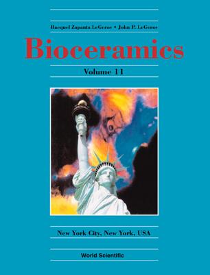 Bioceramics: Proceedings of 11th International Symposium on Ceramics in Medicine : New York City, New York, USA 5-8 November 1998 (11)
