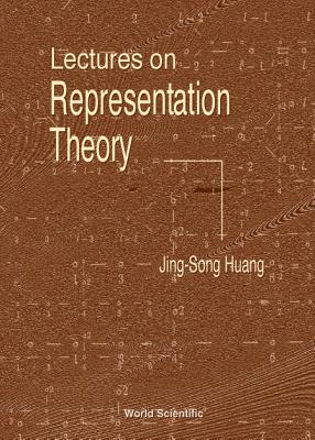 LECTURES ON REPRESENTATION THEORY