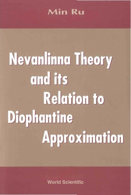 Nevanlinna Theory and Its Relation to Diophantine Approximation