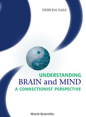 UNDERSTANDING BRAIN AND MIND: A CONNECTIONIST PERSPECTIVE