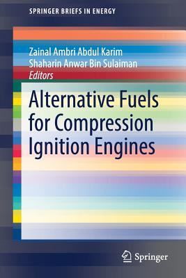Image for Alternative Fuels for Compression Ignition Engines (SpringerBriefs in Energy) Alternative Fuels for Compression Ignition Engines (SpringerBriefs in Energy)