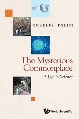 Image for Mysterious Commonplace, The: A Life In Science Mysterious Commonplace, The: A Life In Science