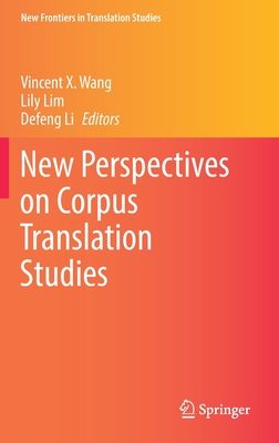 New Perspectives on Corpus Translation Studies (New Frontiers in Translation Studies)