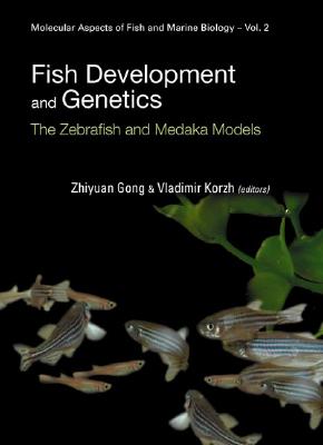 Fish Development and Genetics: The Zebrafish and Medaka Models (Molecular Aspects of Fish and Marine Biology)