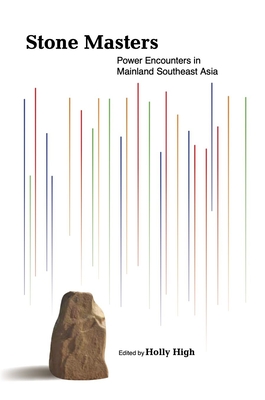 Stone Masters: Power Encounters in Mainland Southeast Asia