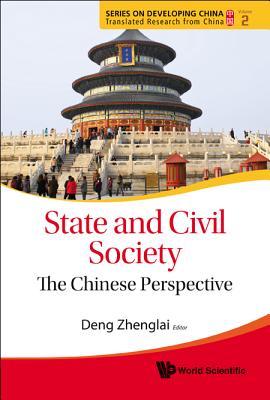 State & Civil Society: Chn Perspect (V2) (Series on Developing China - Translated Research from China, 2)