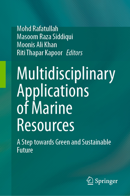 Multidisciplinary Applications of Marine Resources: A Step towards Green and Sustainable Future
