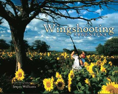 Wingshooting Argentina [Signed Limited Edition]