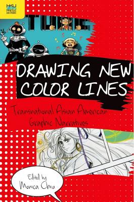 Drawing New Color Lines: Transnational Asian American Graphic Narratives (Global Connections)