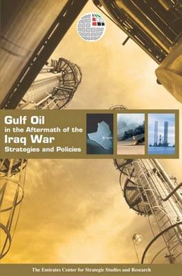 Image for Gulf Oil in the Aftermath of the Iraq War: Strategies and Policies