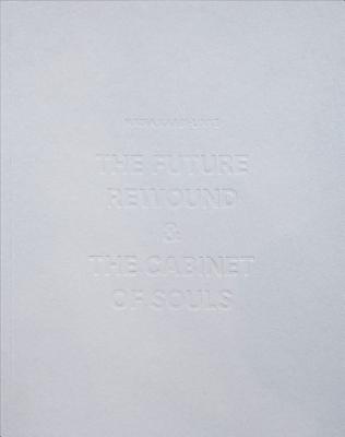 The Future Rewound and the Cabinet of Souls