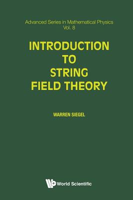 Introduction to String Field Theory (Advanced Series in Mathematical Physics Vol. 8).