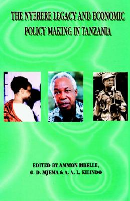 The Nyerere Legacy and Economic Policy Making in Tanzania