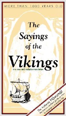 Havamal: The Sayings of the Vikings: In a New and Readable Translation