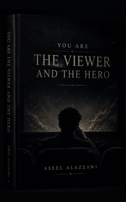 You Are the Viewer and the Hero