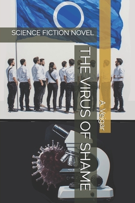 The Virus of Shame: Science Fiction Novel