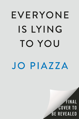 Everyone Is Lying to You: A Thriller