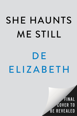 She Haunts Me Still