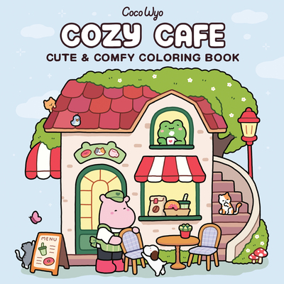 Cozy Cafe: Coloring Book for Adults and Kids