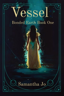 #1 Bonded Earth: Vessel