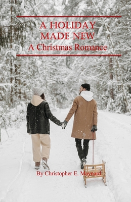 A Holiday Made New: A Christmas Romance