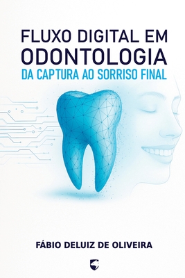 Fluxo Digital em Prtese Odontolgica: Do Escaneamento Reabilitao Imediata